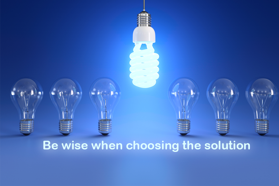 Be Wise when choosing the solution